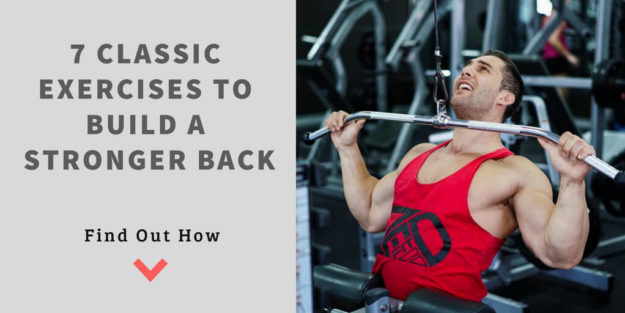 7 Classic Exercises to Build a Stronger Back Exercises to Build a Stronger Back