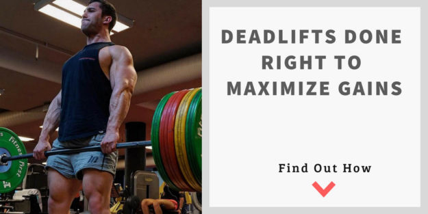 Deadlifts Done Right to Maximize Gains Deadlifts